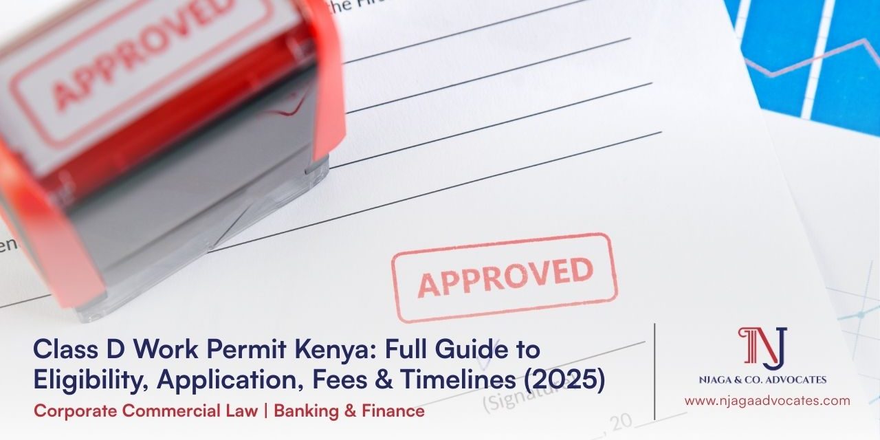 Class D Work Permit Kenya Full Guide to Eligibility, Application, Fees & Timelines (2025) Documents with approved stamp on it: approved work permit concept | Class D work permit Kenya: 2025 full guide | Njaga & Co Advocates llp immigration lawyers