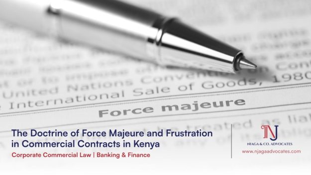 Pen on contract showing Force Majeure and Frustration in Commercial Contracts concept | Njaga & Co. Advocates LLP corporate commercial lawyers