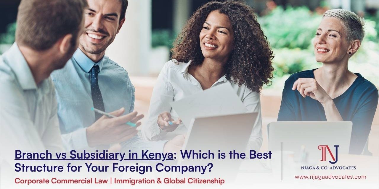 Branch vs Subsidiary in Kenya Which is the Best Structure for Your Foreign Company