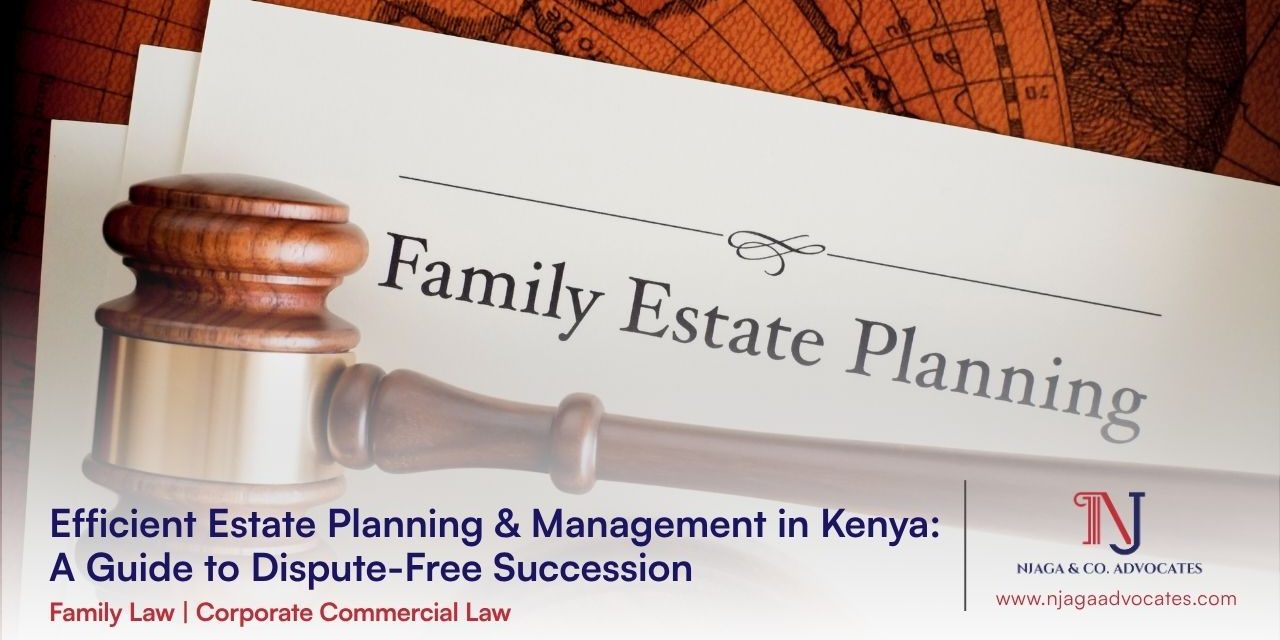 Gavel on document title family estate planning | 10 estate planning tools in Kenya | estate planning and wealth management in kenya