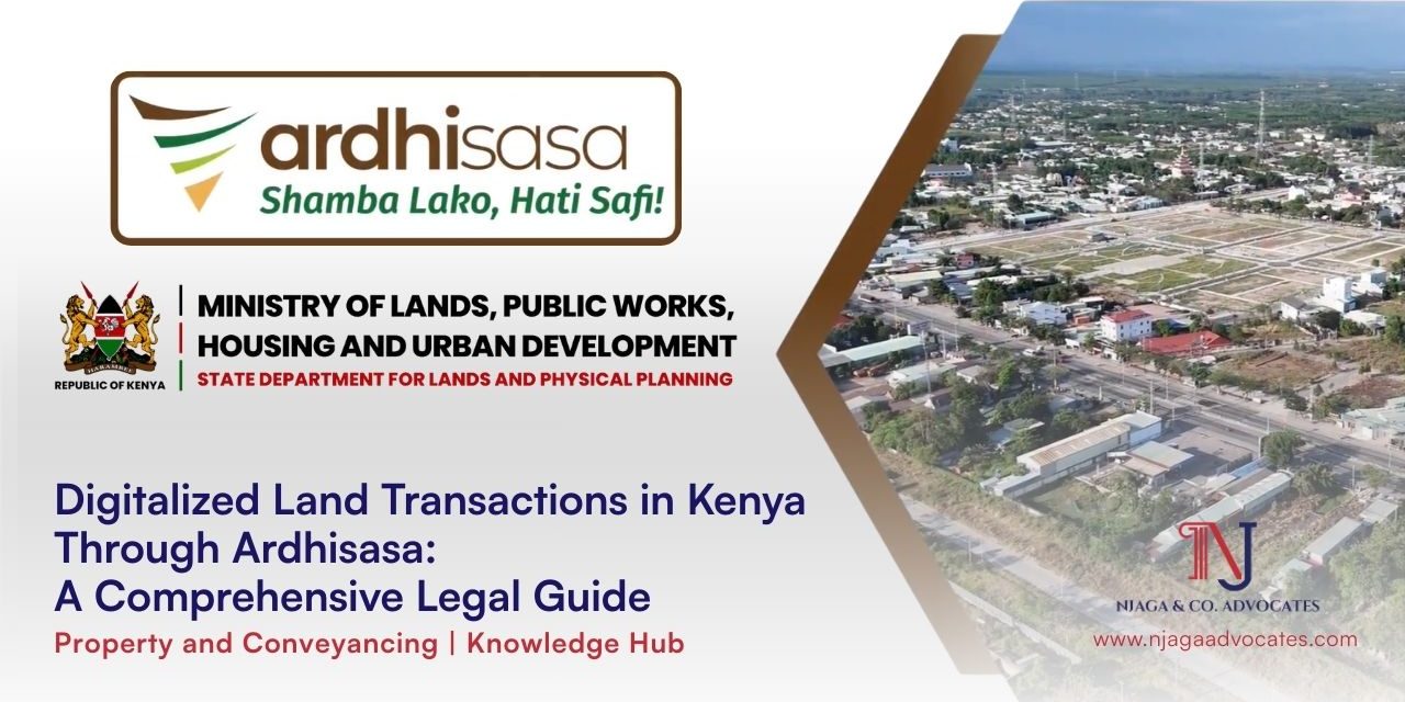 Digitalized Land Transactions in Kenya Through Ardhisasa | Digital land system guide according to a lawyer | property law firm in Kenya
