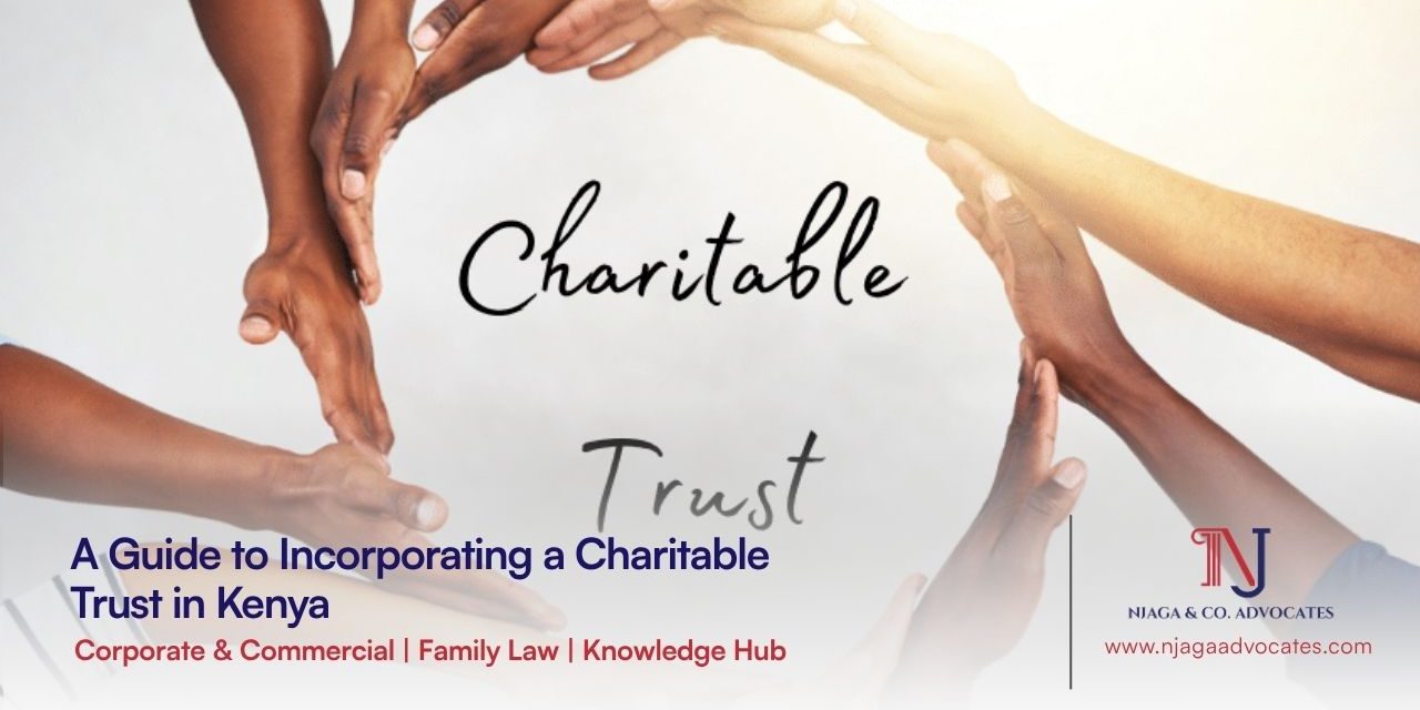 A Guide to Incorporating a Charitable Trust in Kenya | trusts in Kenya | foundations in Kenya