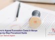 Where to Appeal Succession Cases in Kenya