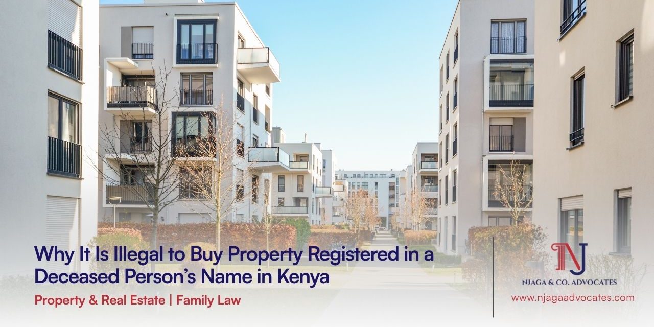 Why It Is Illegal to Buy Property Registered in a Deceased Person’s Name Inside an apartments estate showing Why It Is Illegal to Buy Property Registered in a Deceased Person’s Name in Kenya | succession law firm in kenya | succession lawyers in kenya | grant of administration