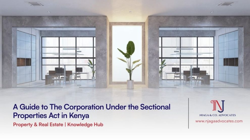 A Guide to The Corporation Under the Sectional Properties Act in Kenya A Guide to The Corporation Under the Sectional Properties Act in Kenya