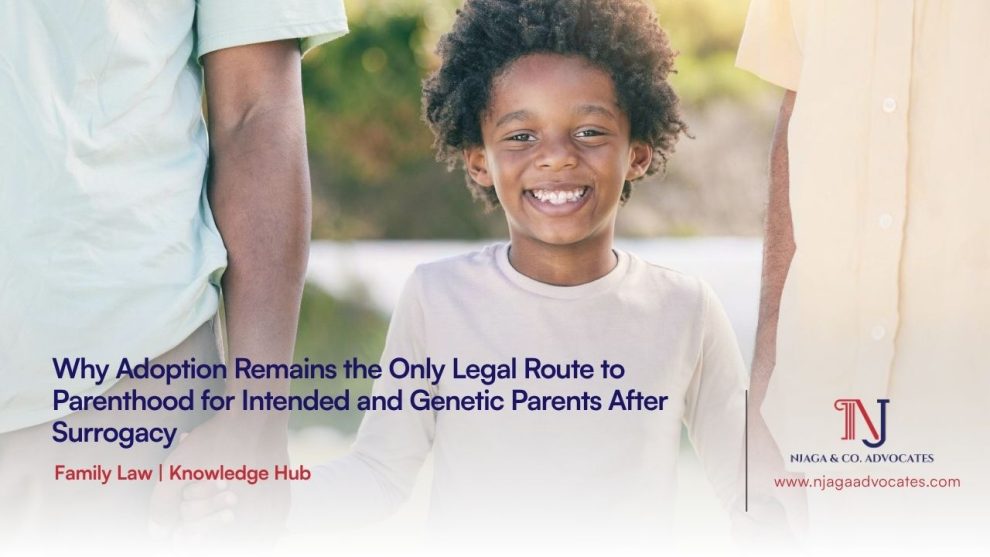 Why Adoption Remains the Only Legal Route to Parenthood for Intended and Genetic Parents After Surrogacy Why Adoption Remains the Only Legal Route to Parenthood for Intended and Genetic Parents After Surrogacy